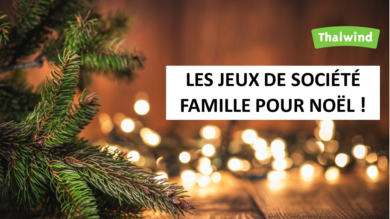 Les jeux de société Famille pour Noël - Thalwind - Jeux de société