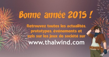 Les événements autour du jeu de société pour 2015 Thalwind vous une bonne année