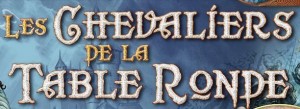 Les Chevaliers de la Table Ronde