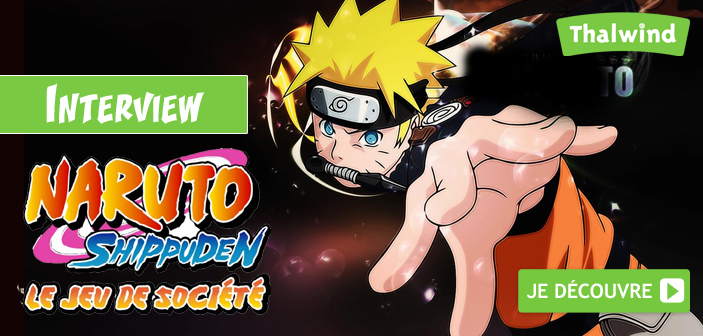 Interview sur le jeu de société Naruto Shippuden