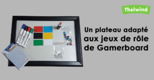 Gamerboard - Un plateau pour le jeu de Rôle