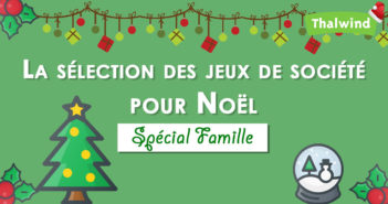La sélection des jeux de société famille pour Noël Jeux de société pour Noël - Spécial Famille